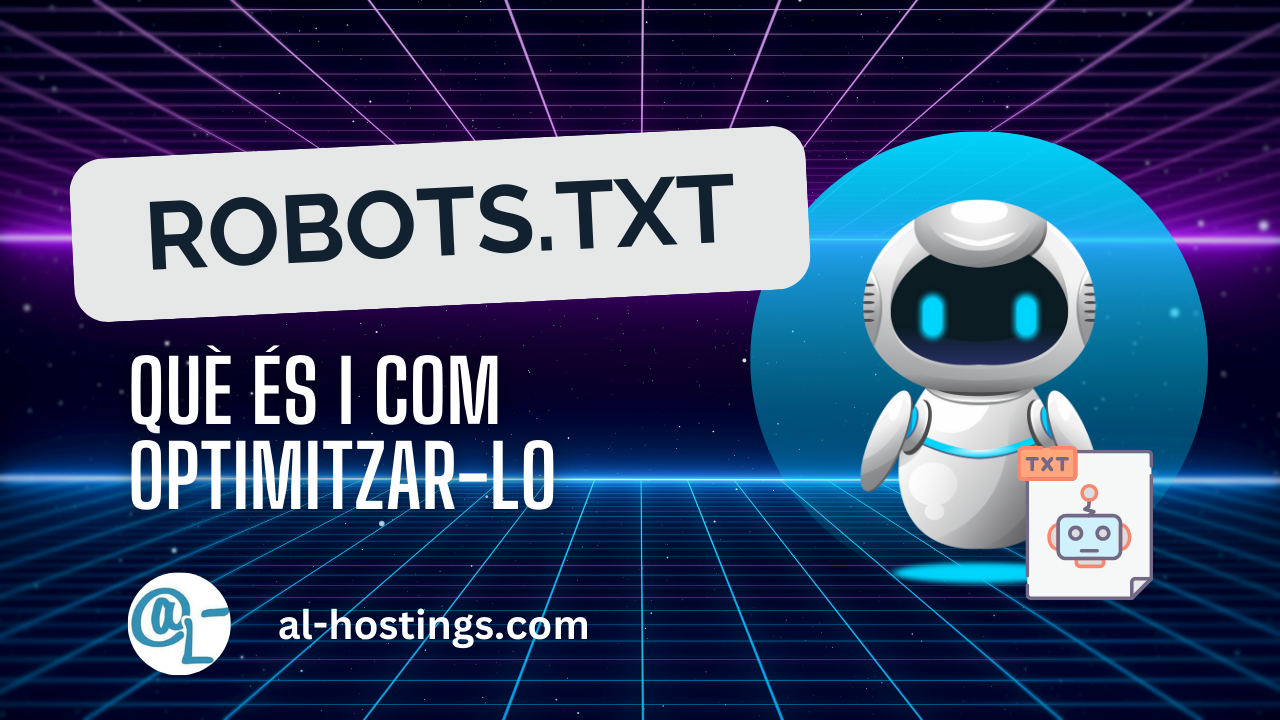 Robots txt - Què és i com optimizar-lo